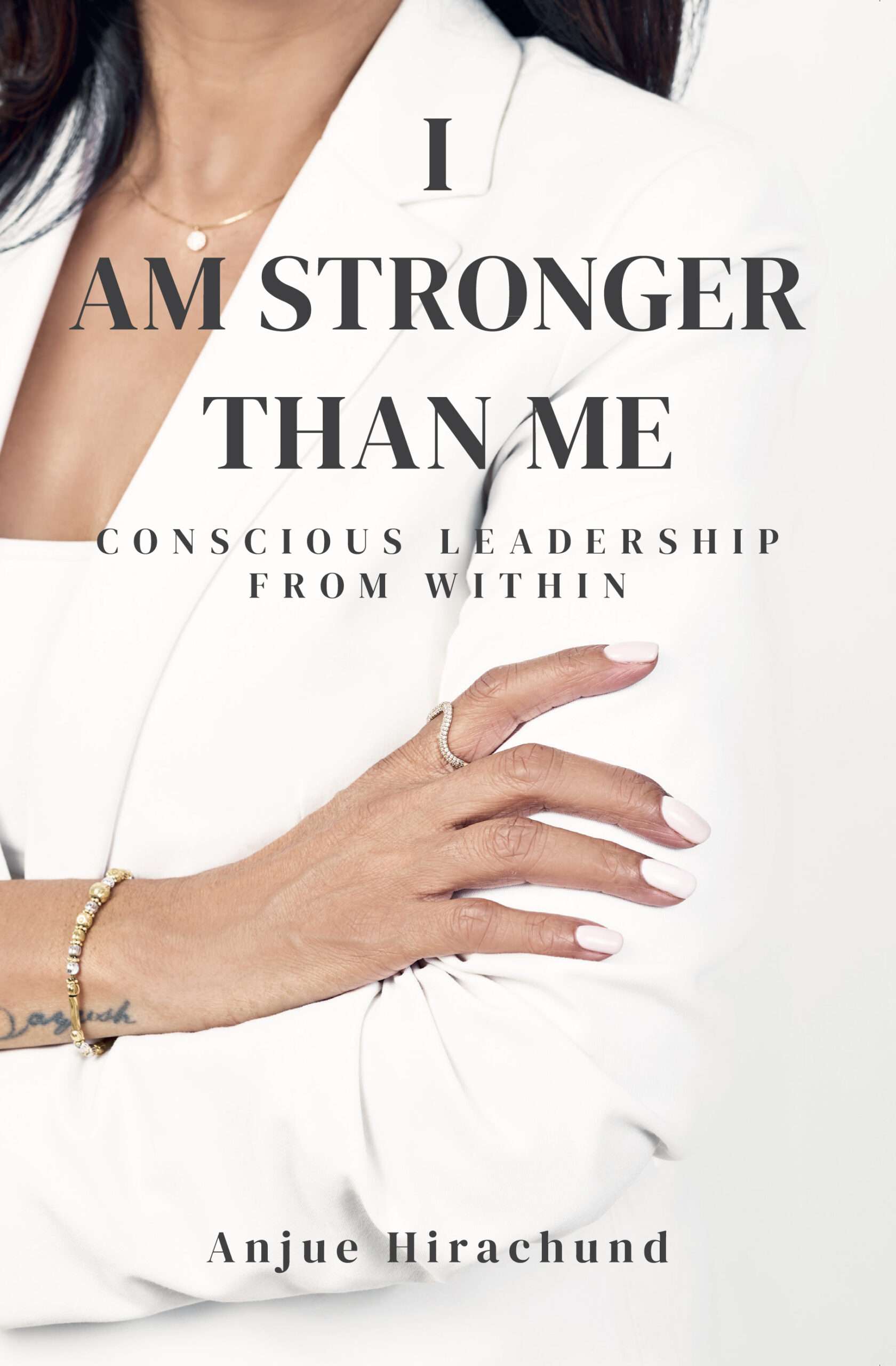 I am Stronger than Me: Conscious Leadership From Within
